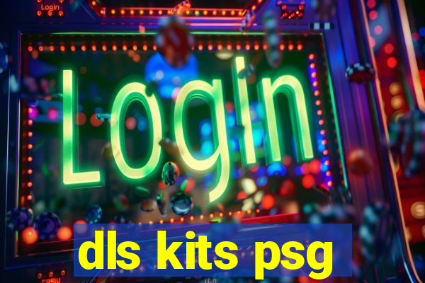 dls kits psg