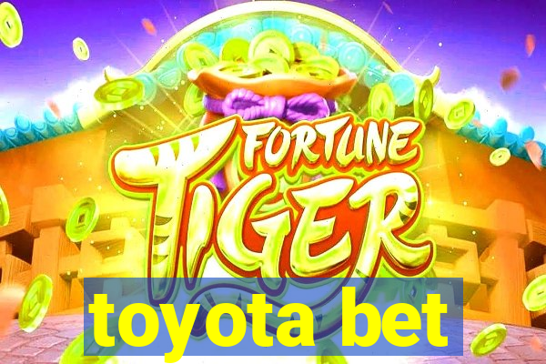 toyota bet