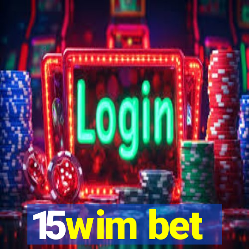 15wim bet