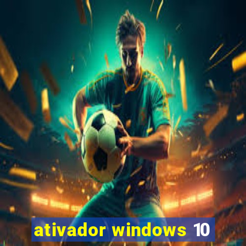 ativador windows 10