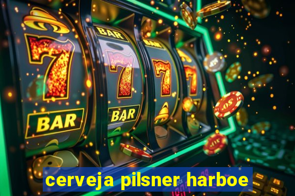 cerveja pilsner harboe