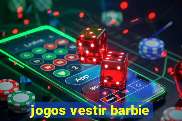 jogos vestir barbie