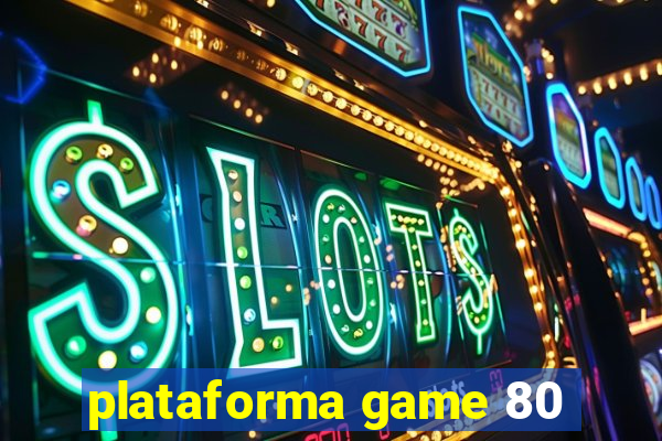 plataforma game 80