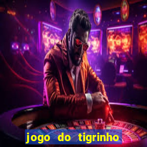 jogo do tigrinho da casa chinesa