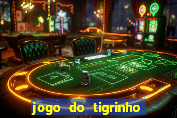 jogo do tigrinho da casa chinesa