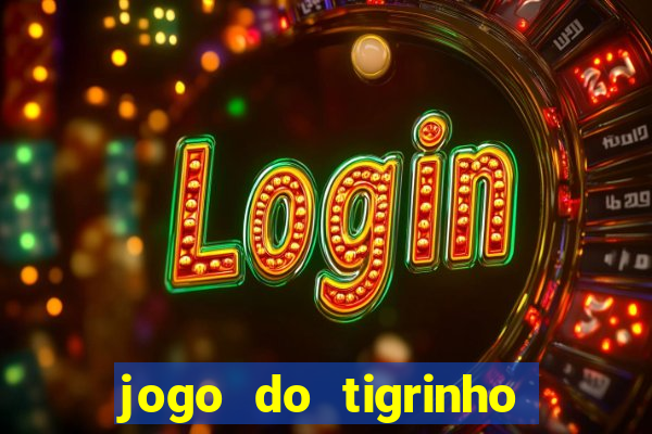 jogo do tigrinho da casa chinesa