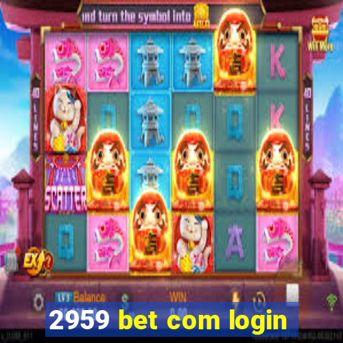 2959 bet com login