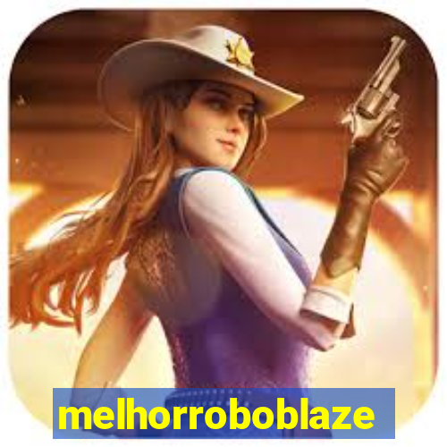 melhorroboblaze