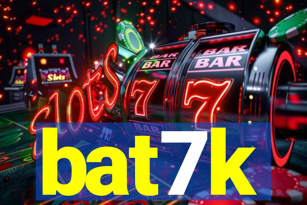 bat7k