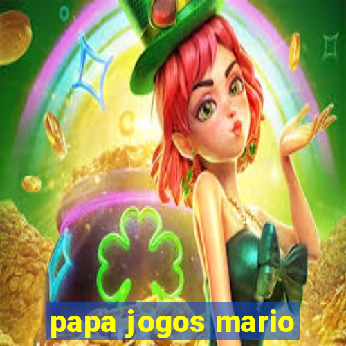 papa jogos mario