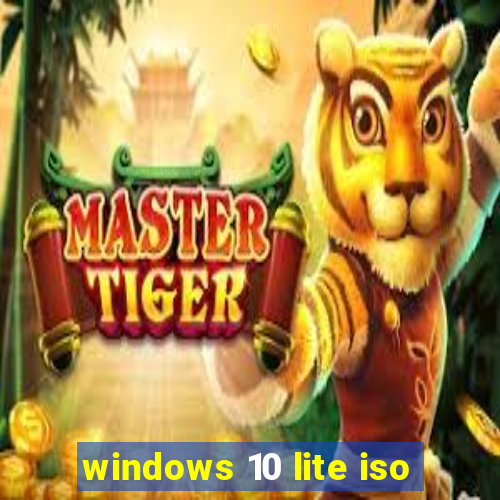 windows 10 lite iso