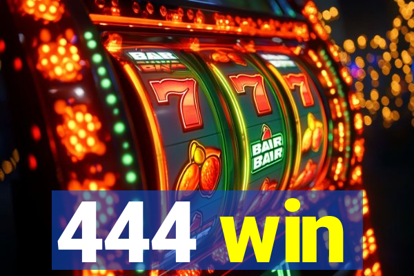 444 win