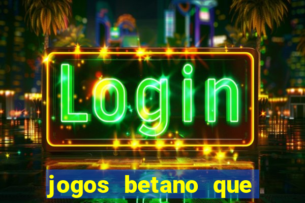 jogos betano que mais pagam