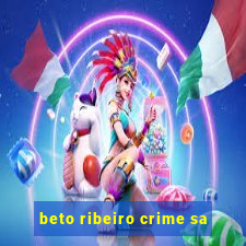 beto ribeiro crime sa