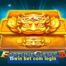 15win bet com login