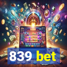 839 bet