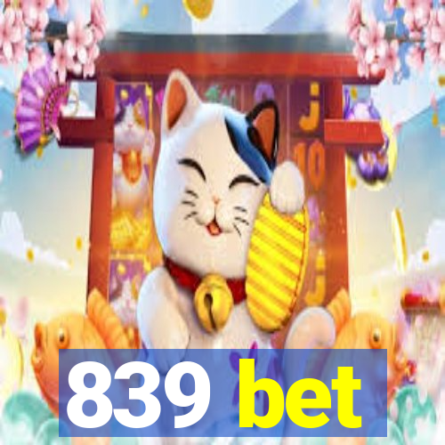 839 bet