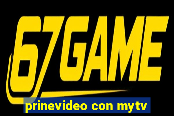 prinevideo con mytv