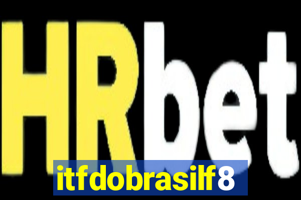 itfdobrasilf8