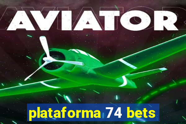 plataforma 74 bets