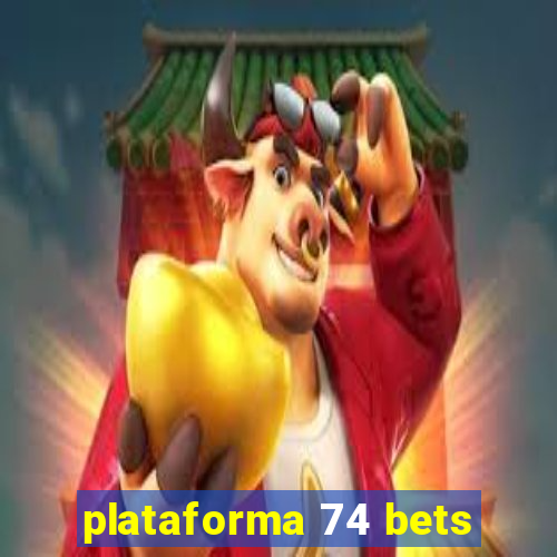 plataforma 74 bets