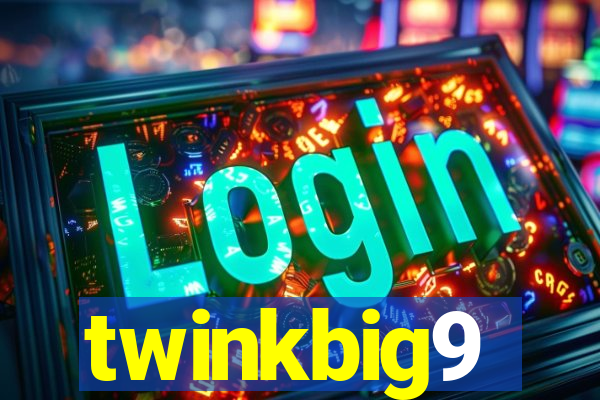 twinkbig9