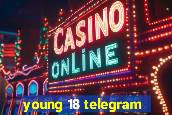 young 18 telegram