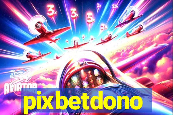 pixbetdono