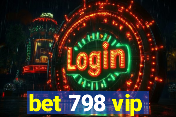 bet 798 vip