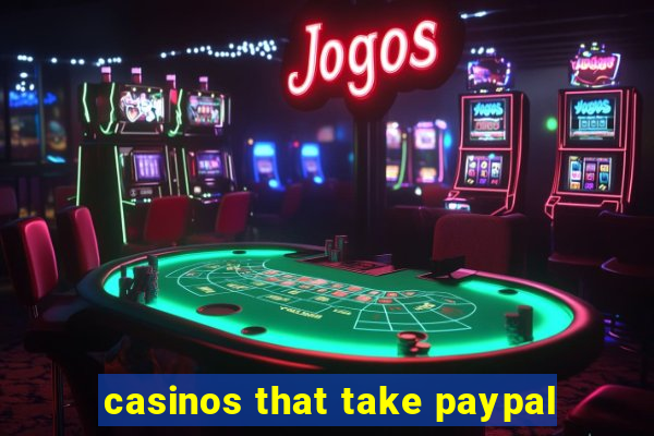 casinos that take paypal