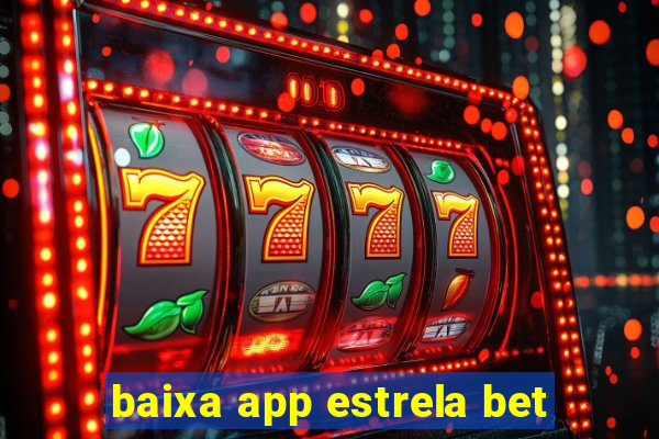 baixa app estrela bet