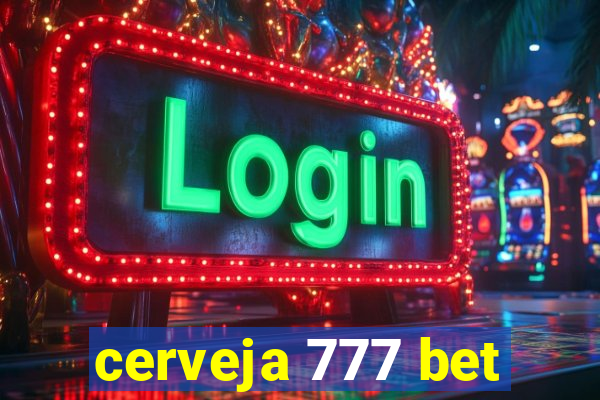 cerveja 777 bet