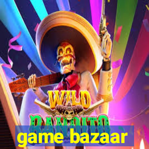 game bazaar