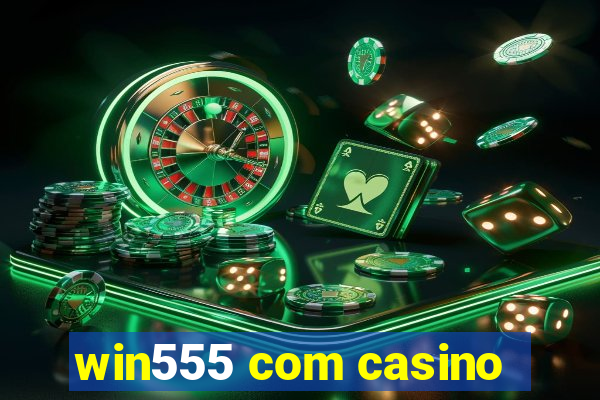 win555 com casino