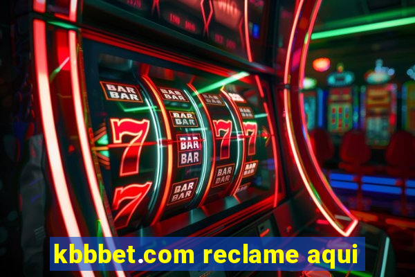 kbbbet.com reclame aqui