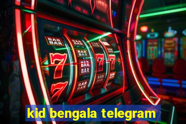 kid bengala telegram