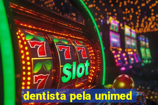 dentista pela unimed