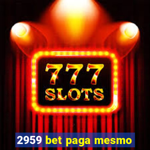 2959 bet paga mesmo