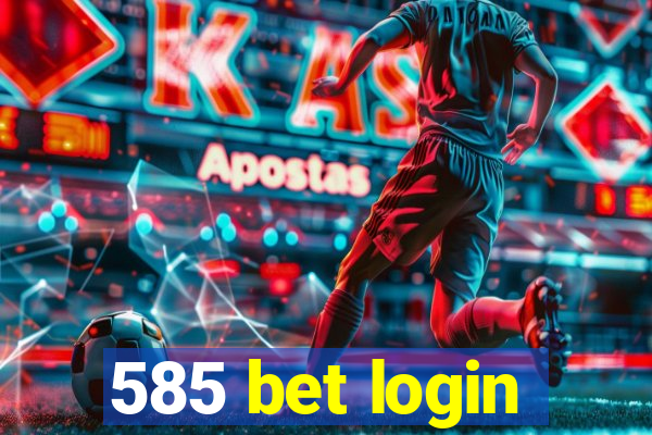 585 bet login