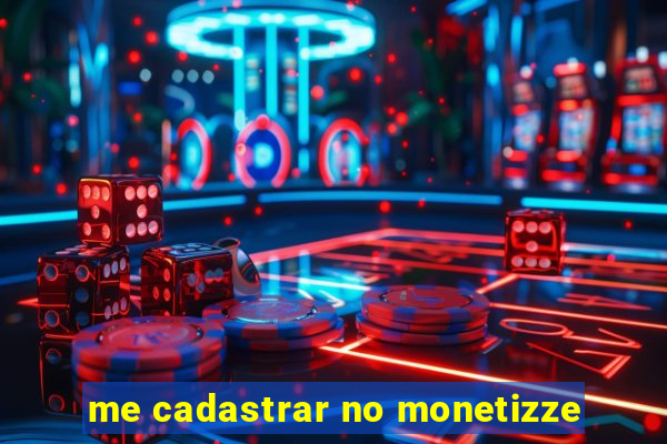 me cadastrar no monetizze