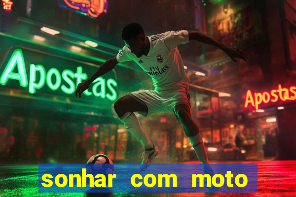 sonhar com moto roubada jogo do bicho