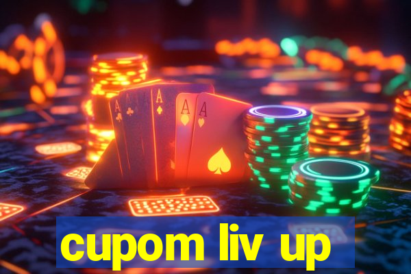 cupom liv up