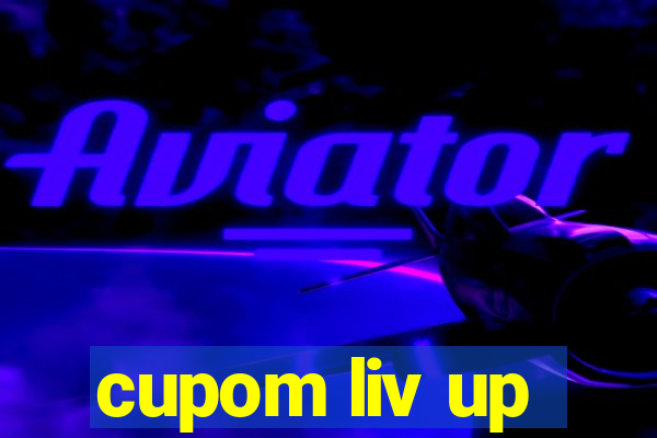 cupom liv up