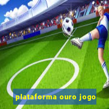 plataforma ouro jogo