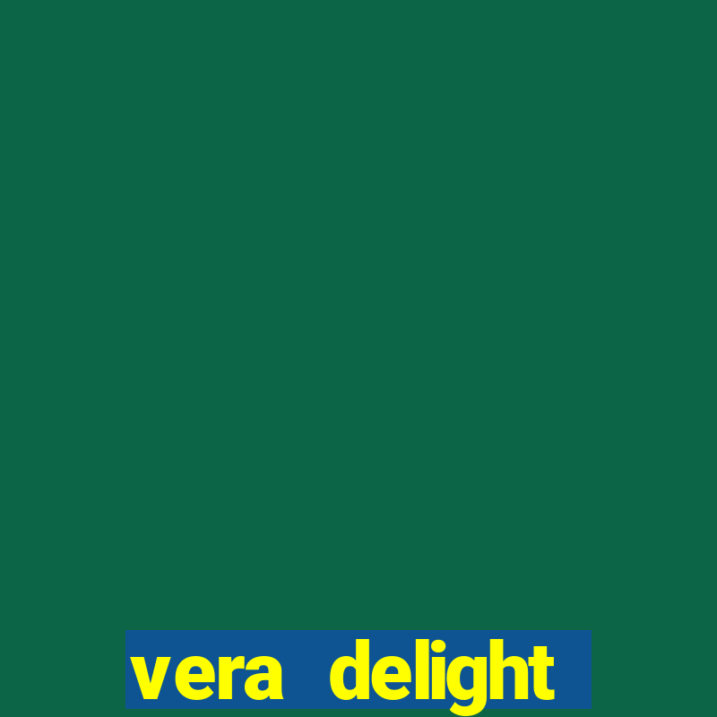 vera delight chelsea sun