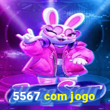 5567 com jogo