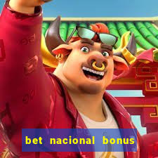 bet nacional bonus de boas vindas