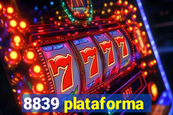 8839 plataforma