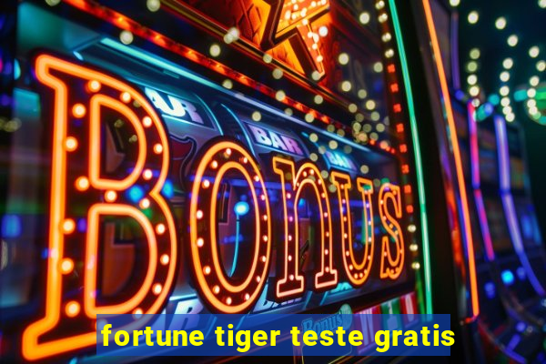 fortune tiger teste gratis