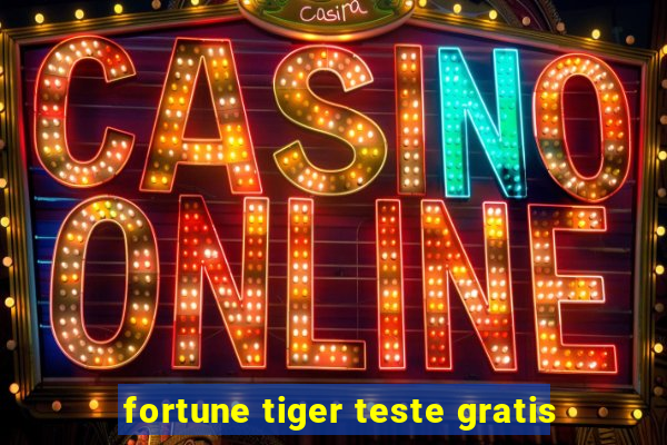 fortune tiger teste gratis